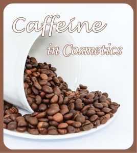 Caffeine in cosmetics uses and properties