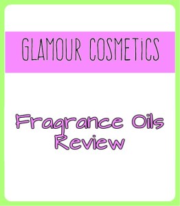 Glamour Cosmetics Fragrance oils Review